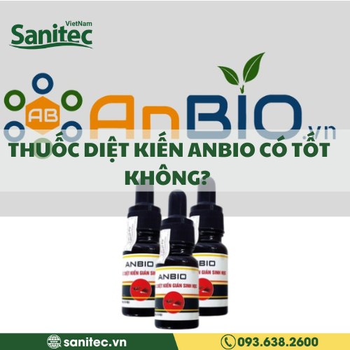 THUỐC DIỆT KIẾN ANBIO CÓ TỐT KHÔNG?