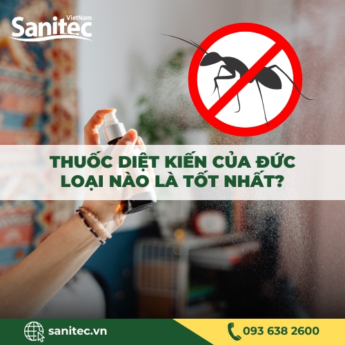 THUỐC DIỆT KIẾN CỦA ĐỨC LOẠI NÀO LÀ TỐT NHẤT?